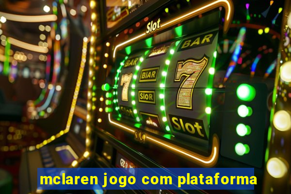 mclaren jogo com plataforma